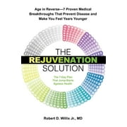The Rejuvenation Solution : Age in Reverse--7 Proven Medical Breakthroughs That Prevent Disease and Make You Feel Years Younger, Used [Paperback]