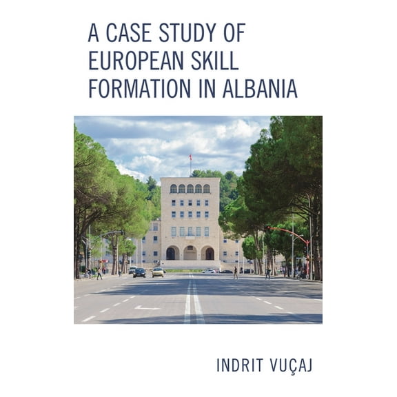 A Case Study of European Skill Formation in Albania, (Hardcover)