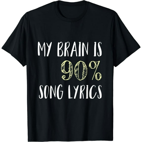 My Brain is 90% Song Lyrics T-Shirt - Funny Music Lovers Tee