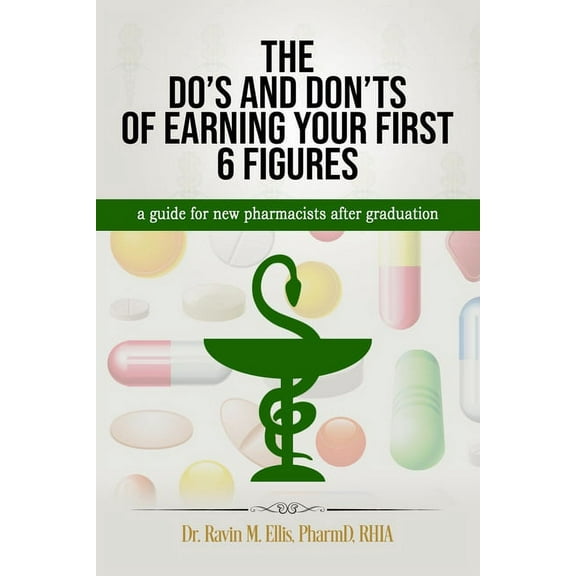 The Do's and Don'ts of Earning Your First 6 Figures, (Paperback)