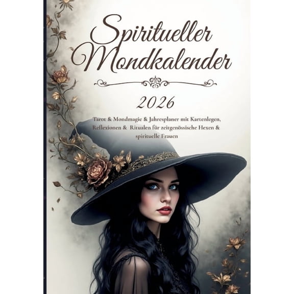 Spiritueller Mondkalender 2026: Planung im Mondrhythmus & Tarot, (Paperback)