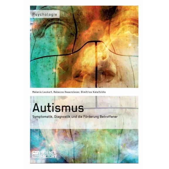 Autismus. Symptomatik, Diagnostik Und Die Forderung Betroffener