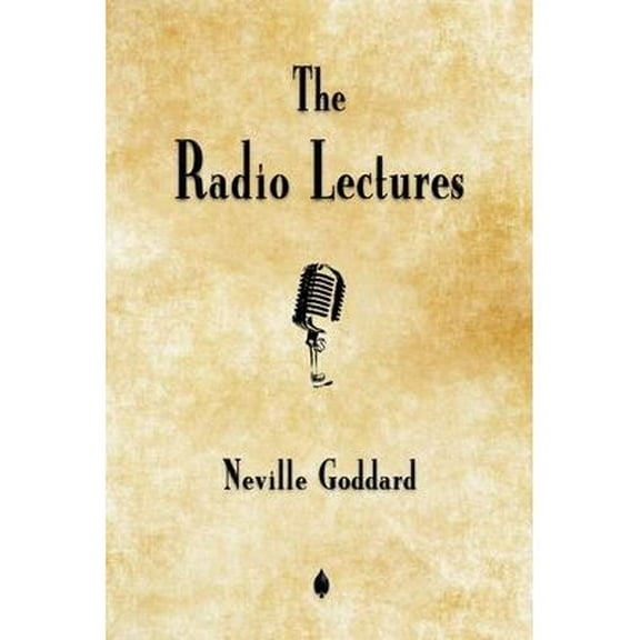 Neville Goddard: The Radio Lectures (Paperback)