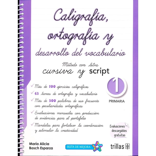 CALIGRAFIA ORTOGRAFÍA Y DESARROLLO DEL VOCABULARIO 1 PRIMARIA EDITORIAL TRILLAS MARIA ALICIA BOSCH ESPARZA