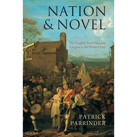 Nation and Novel: The English Novel from Its Origins to the Present Day, (Paperback)