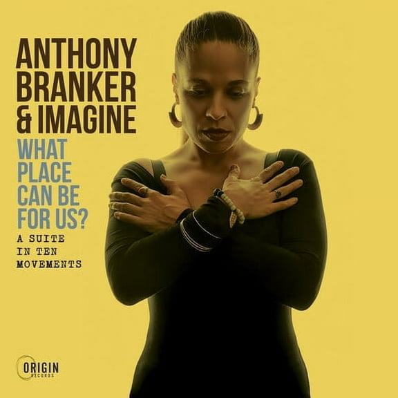 Anthony Branker & Imagine - What Place Can Be For Us? - Music & Performance - CD