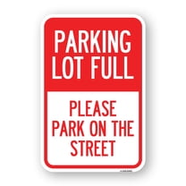 SignMission A-1824-23432 18 x 24 in. Aluminum Sign - Parking Lot Full - Please Park on the Street