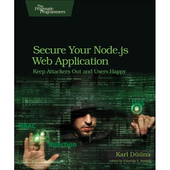 Pre-Owned Secure Your Node.Js Web Application: Keep Attackers Out and Users Happy (Paperback)