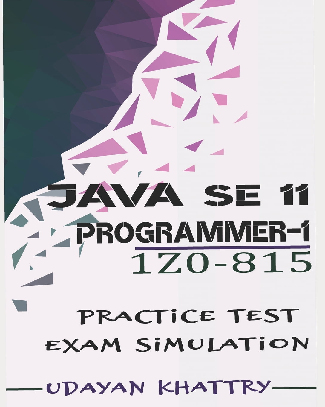 Oracle Certified Professional: Java Se 11 Developer 1: Java SE 11 ...