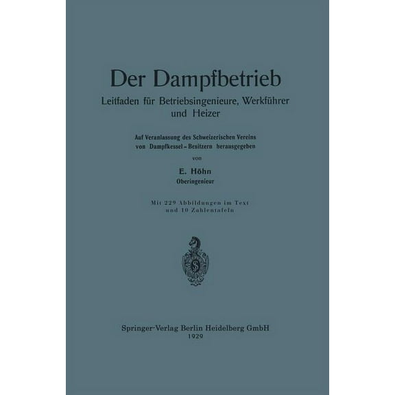 Der Dampfbetrieb: Leitfaden FÃ¼r Betriebsingenieure, WerkfÃ¼hrer Und Heizer, (Paperback)