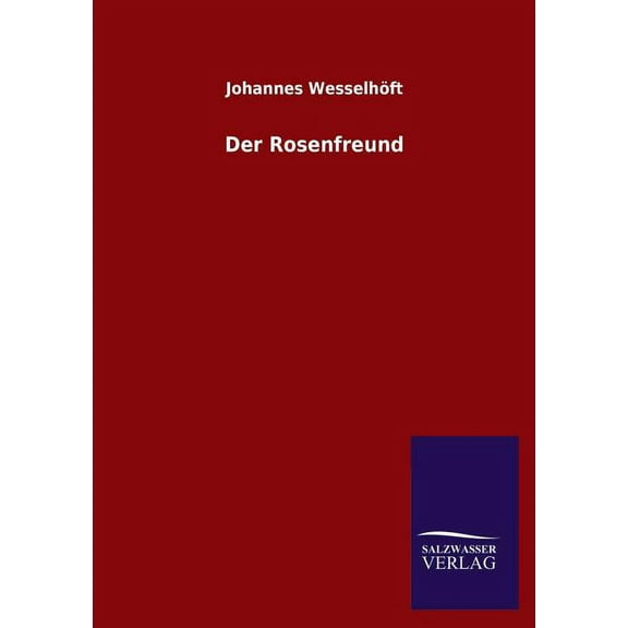 Der Rosenfreund (Paperback)