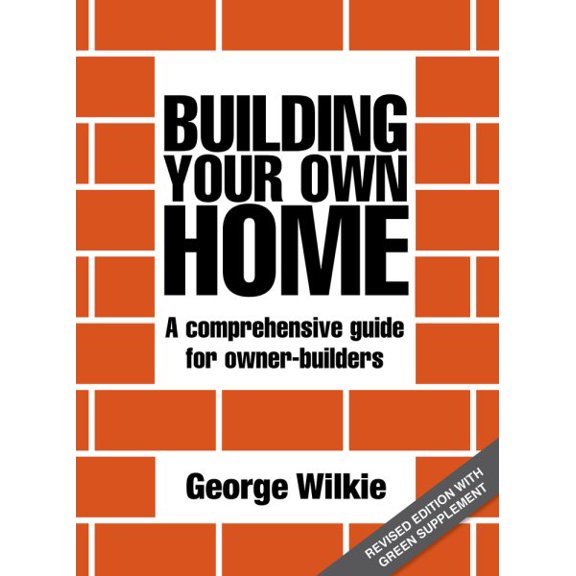 Pre-Owned Building Your Own Home : A Comprehensive Guide for Owner-Builders (Paperback)