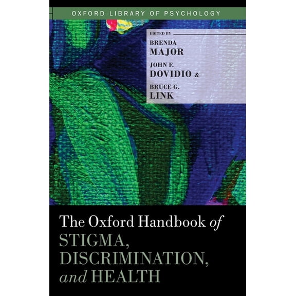 Oxford Library of Psychology Oxford Handbook of Stigma, Discrimination, and Health, (Hardcover)