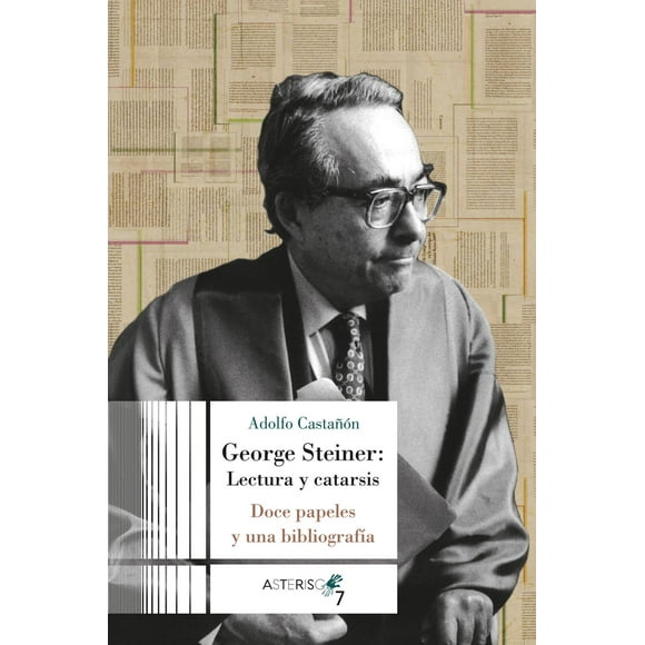 George Steiner Lectura y catarsis Bonilla Artigas Editores 9786078838240