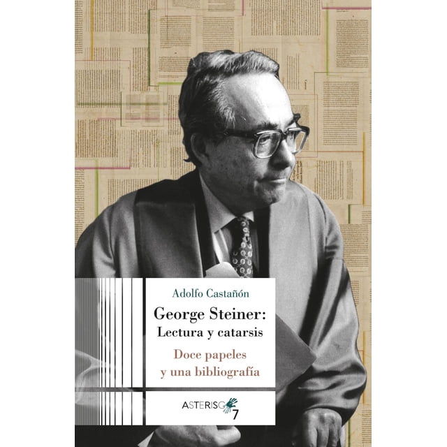 George Steiner Lectura y catarsis Bonilla Artigas Editores 9786078838240