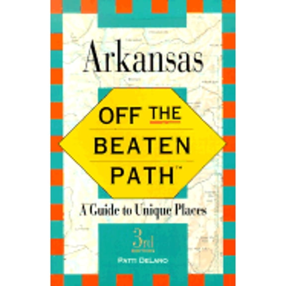 Pre-Owned Arkansas Off the Beaten Path: A Guide to Unique Places (Paperback) by Patti DeLano