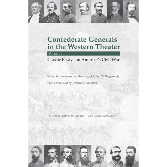Confederate Generals in the Trans-Missis Confederate Generals in the Western Theater, Volume 1: Classic Essays on America's Civil War, Book 1, (Hardcover)