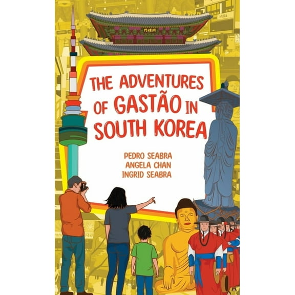 The Adventures of Gastão The Adventures of Gastão in South Korea, Book 3, (Hardcover)