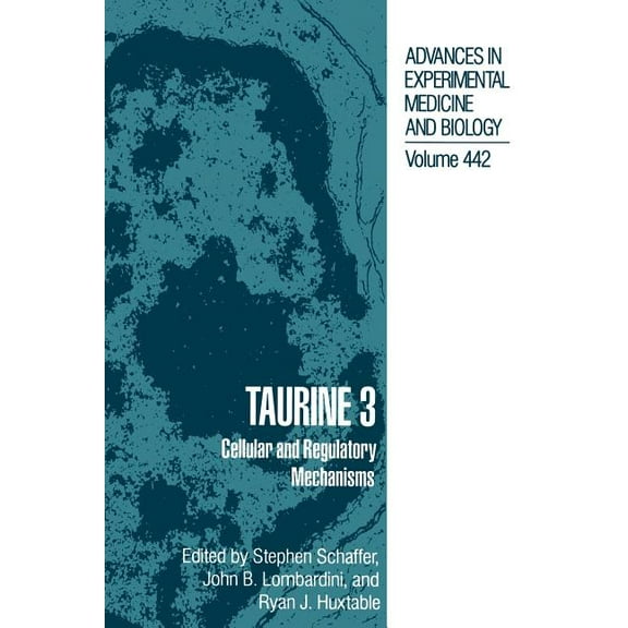 Advances in Experimental Medicine and Bi Taurine 3: Cellular and Regulatory Mechanisms, Book 442, (Hardcover)