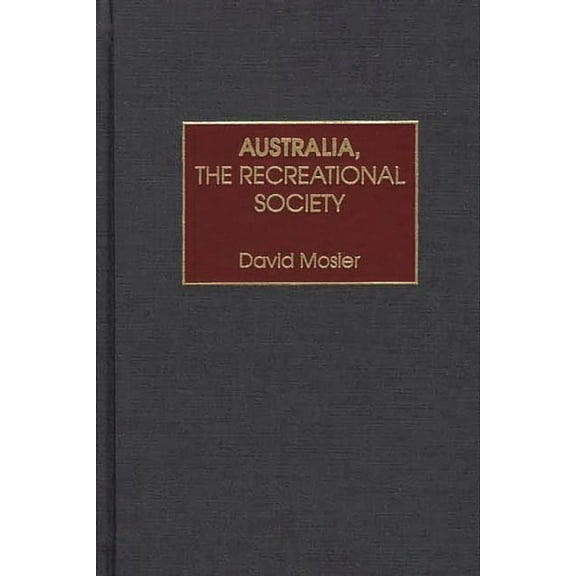 Australia, the Recreational Society, (Hardcover)