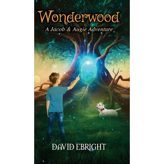 Wonderwood: A Jacob & Augie Adventure, (Hardcover)
