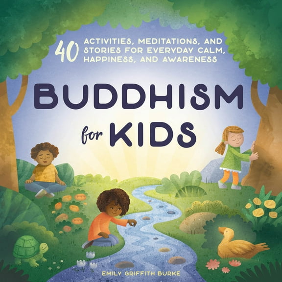 Pre-Owned Buddhism for Kids: 40 Activities, Meditations, and Stories for Everyday Calm, Happiness, and Awareness (Paperback) 1641523972 9781641523974