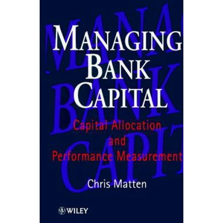 Managing Bank Capital : Capital Allocation and Performance Measurement, Used [Hardcover]