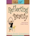 thumbnail image 1 of Pre-Owned Reflecting Beauty: Embracing the Creator's Design (Unknown) 0898274281 9780898274288, 1 of 1