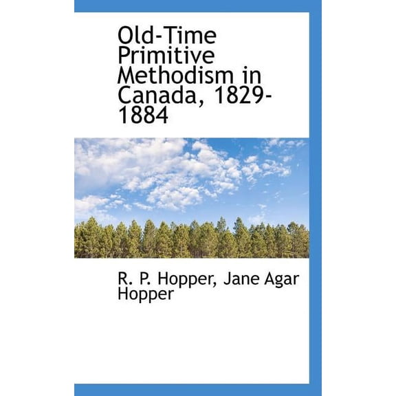 Old-Time Primitive Methodism in Canada, 1829-1884 (Paperback)