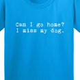 thumbnail image 4 of Inktastic Can I Go Home? I Miss My Dog Youth T-Shirt, 4 of 5