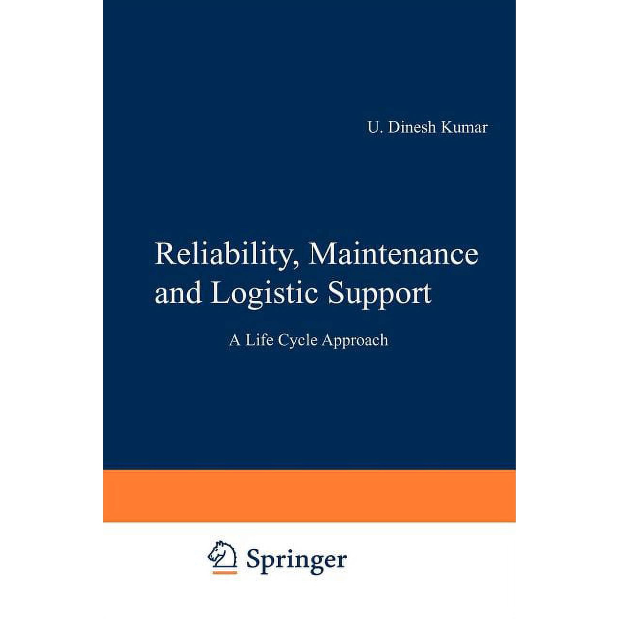 Reliability Maintenance and Logistic Support: - A Life Cycle Approach (Paperback)