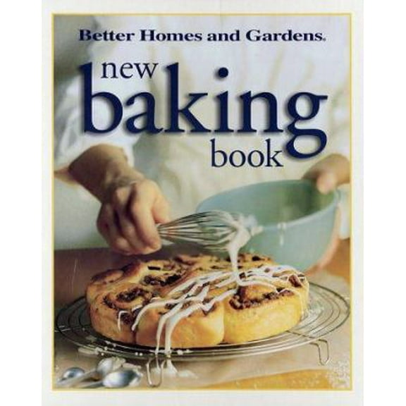 Pre-Owned Better Homes and Gardens New Baking Book (Unknown) 0696207990 9780696207990