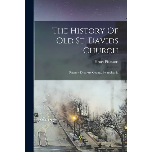 The History Of Old St. Davids Church (Paperback)