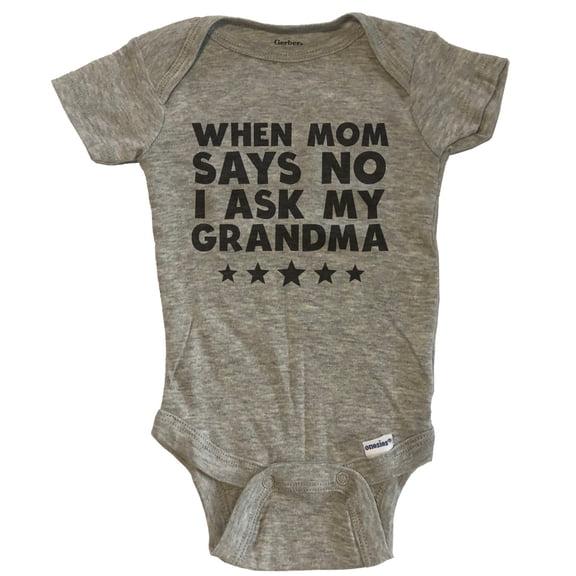 When Mom Says No I Ask My Grandma Funny Baby Bodysuit - Grey