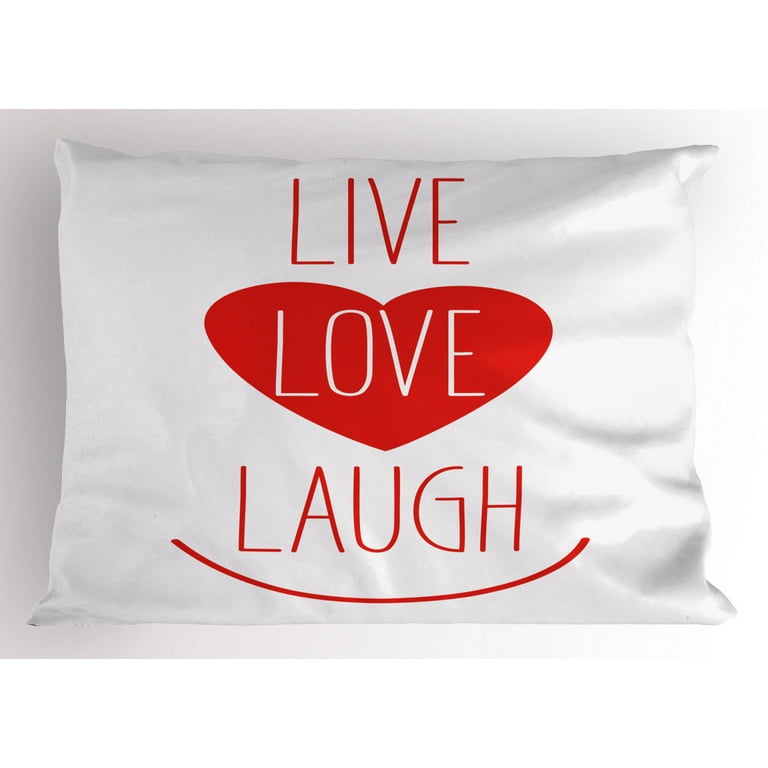 Live Laugh Love Pillow Sham Way of Life Style Heart Icon with