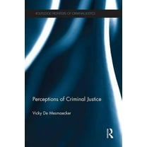 Routledge Frontiers of Criminal Justice Perceptions of Criminal Justice, (Paperback)