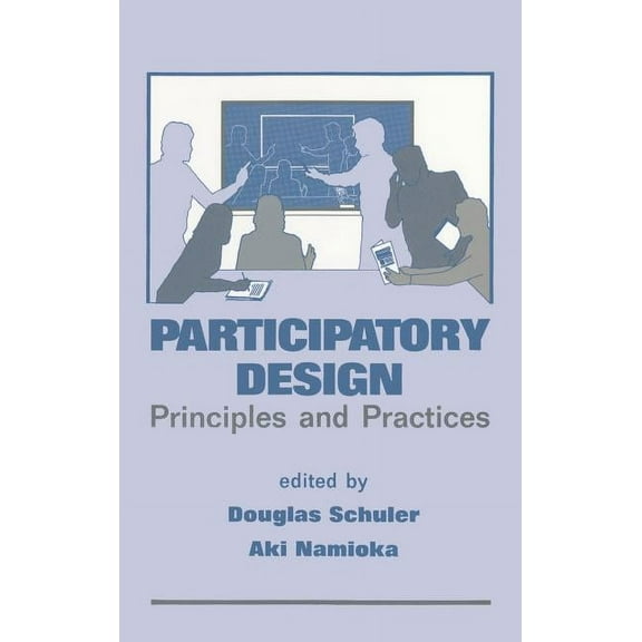 Participatory Design: Principles and Practices (Hardcover)