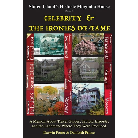 Blood Moon's Magnolia House: Staten Island's Historic Magnolia House: Celebrity & the Ironies of Fame: A Memoir About Travel Guides, Tabloid Exposes, and the Landmark Where They Were Produced (Paperba