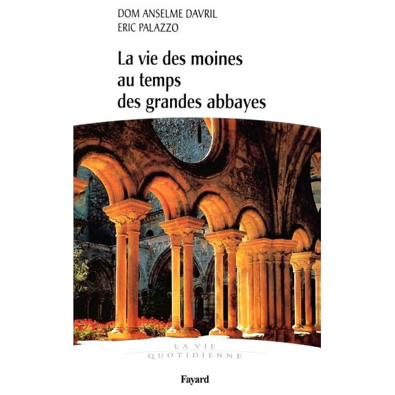 Divers Histoire La vie des moines au temps des grandes abbayes, (Paperback)