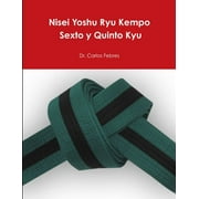 Nisei Yoshu Ryu Kempo, 6th and 5th Kyu (Paperback)