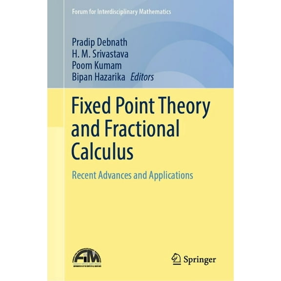 Forum for Interdisciplinary Mathematics Fixed Point Theory and Fractional Calculus: Recent Advances and Applications, (Hardcover)