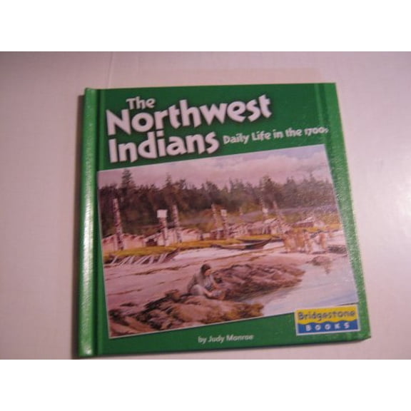Pre-Owned The Northwest Indians: Daily Life In The 1700s (Native American Life), 9780736843164, 0736843167, Paperback,