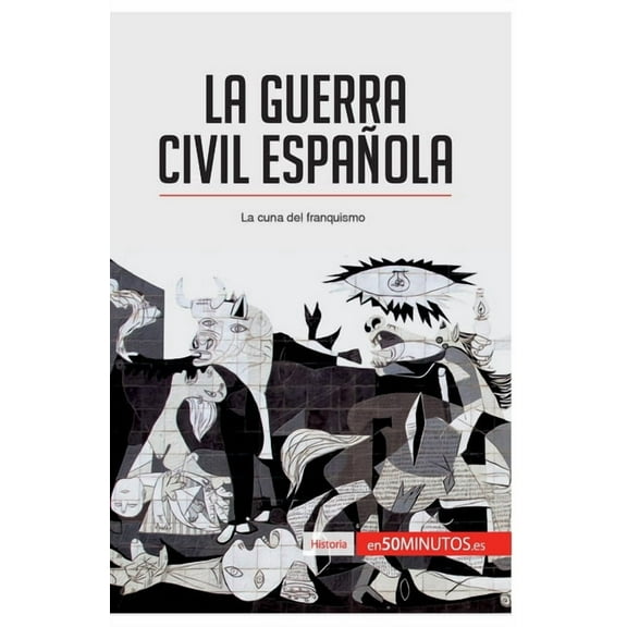 La guerra civil española: La cuna del franquismo, (Paperback)