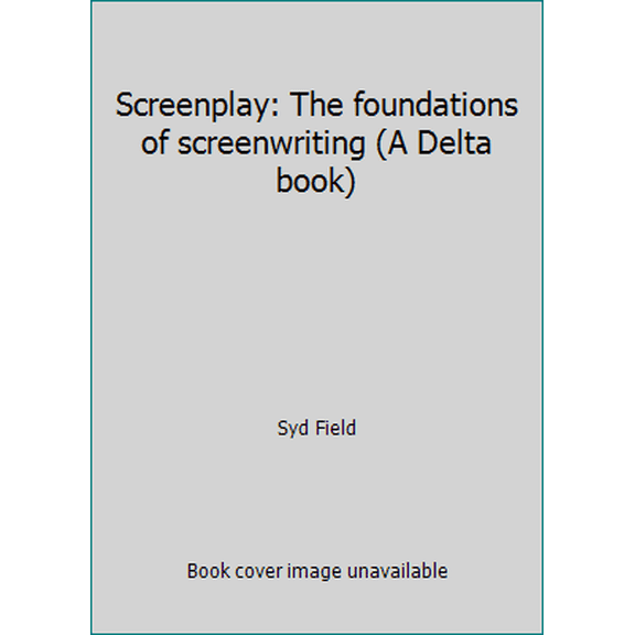 Pre-Owned Screenplay: The Foundations of Screenwriting by Syd Field (Paperback), English