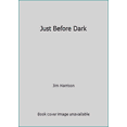 thumbnail image 1 of Pre-Owned Just Before Dark (Hardcover) 0944439306 9780944439302, 1 of 1