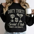 thumbnail image 5 of Dirty Thirty Social Club Sweatshirt - Funny 30th Birthday Crewneck, Dirty 30 Sweatshirt, 5 of 6
