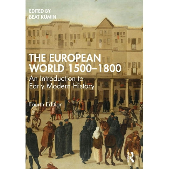 The European World 1500-1800: An Introduction to Early Modern History, (Paperback)