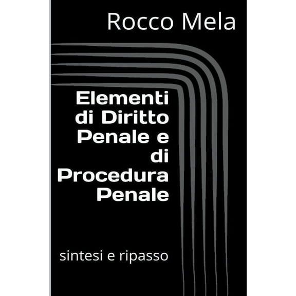 Elementi di Diritto Penale e di Procedura Penale: Sintesi e Ripasso, (Paperback)