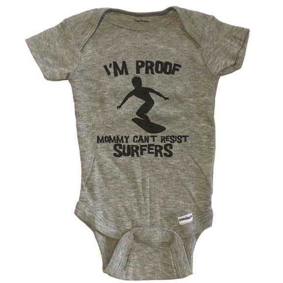 I'm Proof Mommy Can't Resist Surfers Funny Surfing Baby Bodysuit - Grey