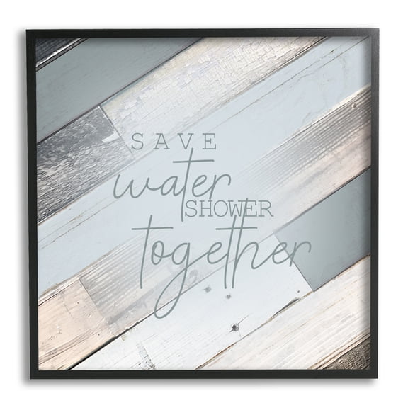 Stupell Industries Save Water Shower Together Slate Blue Planked Wood Look, 24 x 24,Design by Kimberly Allen